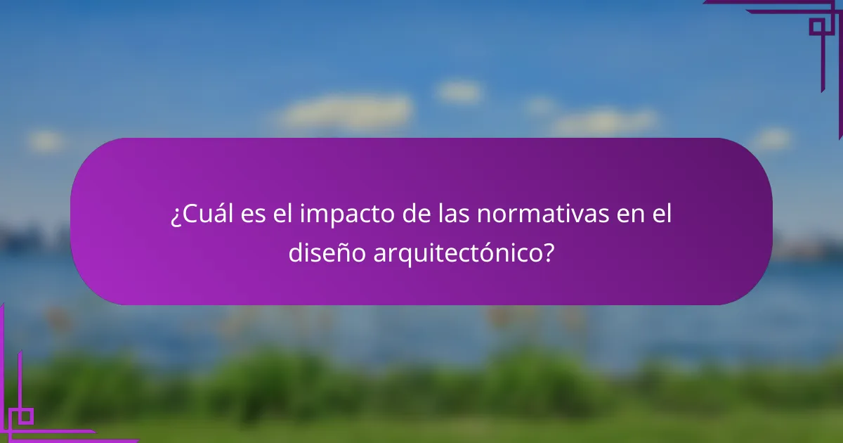 ¿Cuál es el impacto de las normativas en el diseño arquitectónico?