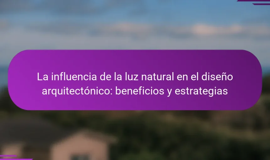 La influencia de la luz natural en el diseño arquitectónico: beneficios y estrategias