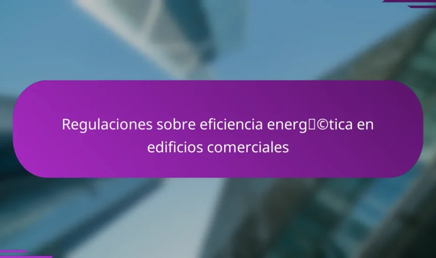 Regulaciones sobre eficiencia energética en edificios comerciales
