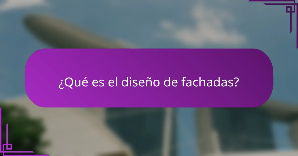 ¿Qué es el diseño de fachadas?