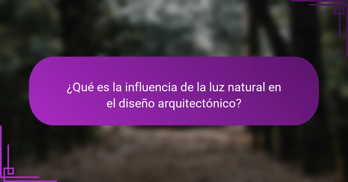 ¿Qué es la influencia de la luz natural en el diseño arquitectónico?